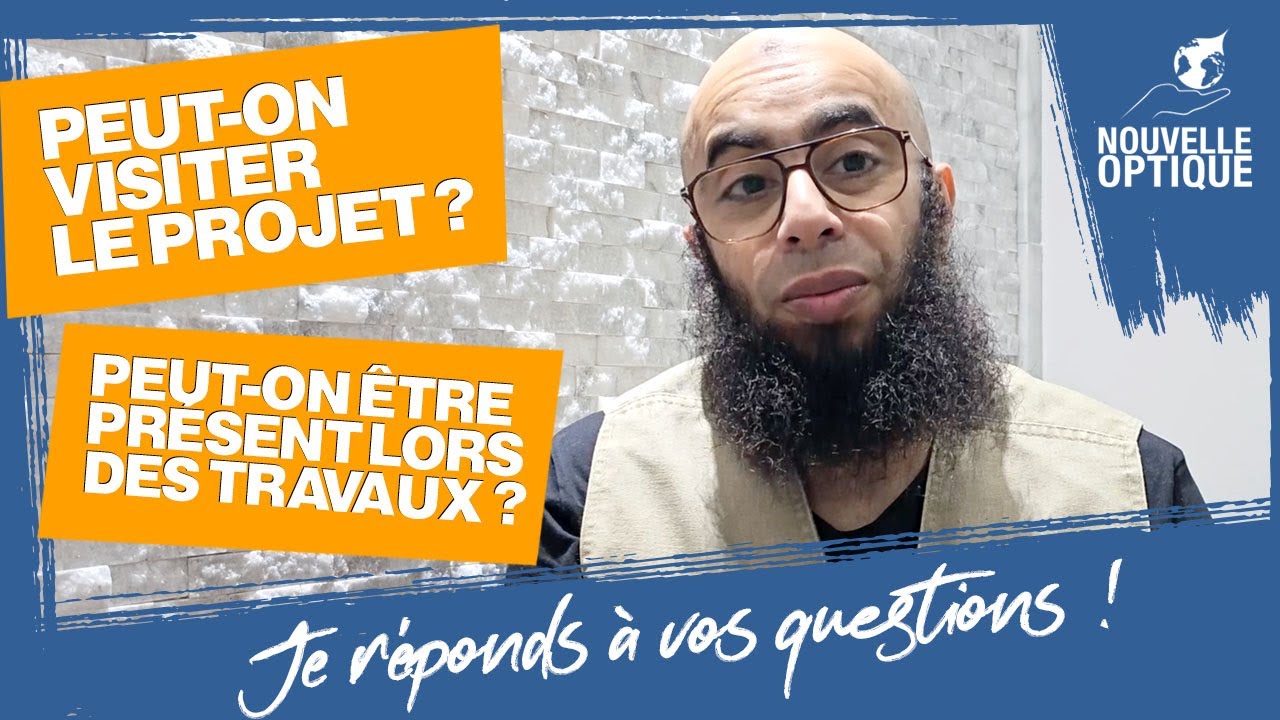 Peut-on visiter le projet ? Peut-on être présent lors des travaux ?... Je réponds à vos questions...