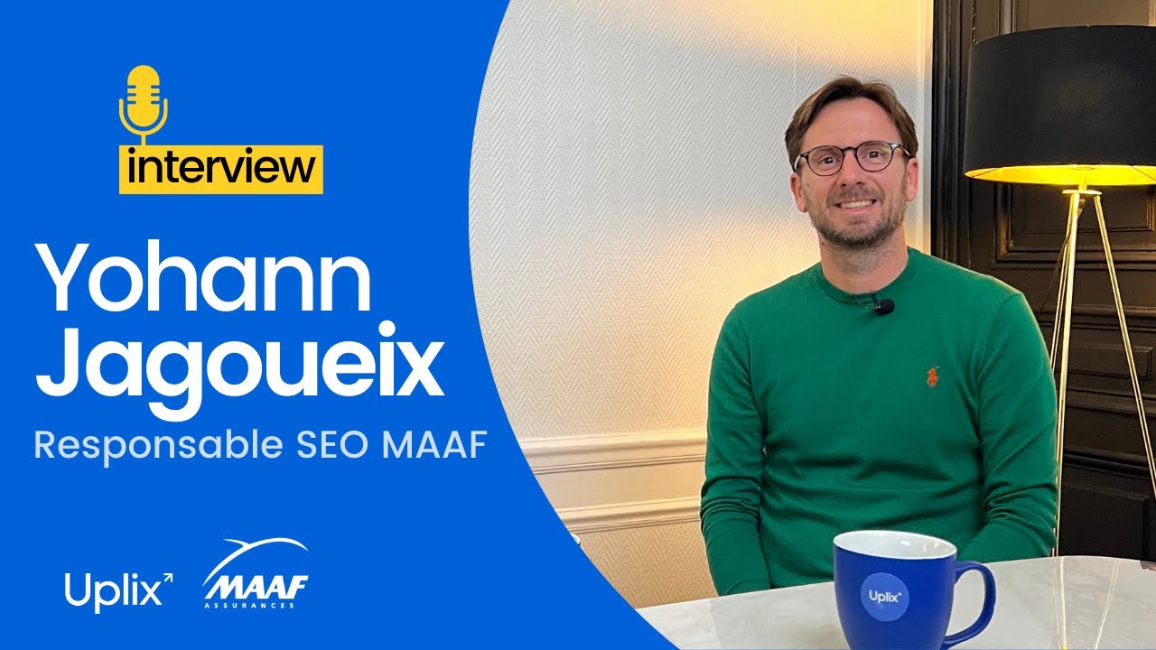 Interview MAAF - Comment l'agence SEO Uplix a boosté leur visibilité en ligne