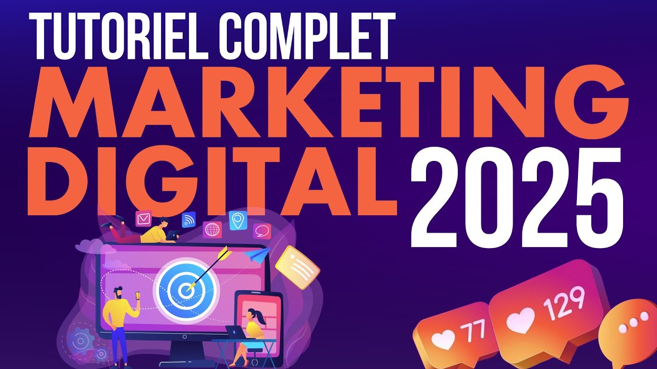 Marketing Digital - tutoriel complet - formation marketing numérique