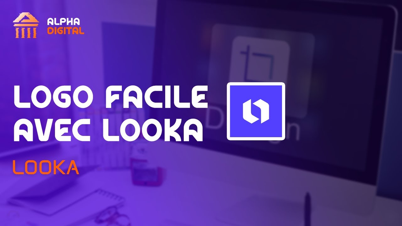 COMMENT CRÉER UN LOGO PROFESSIONNEL AVEC LOOKA : TUTORIEL COMPLET POUR DÉBUTANTS