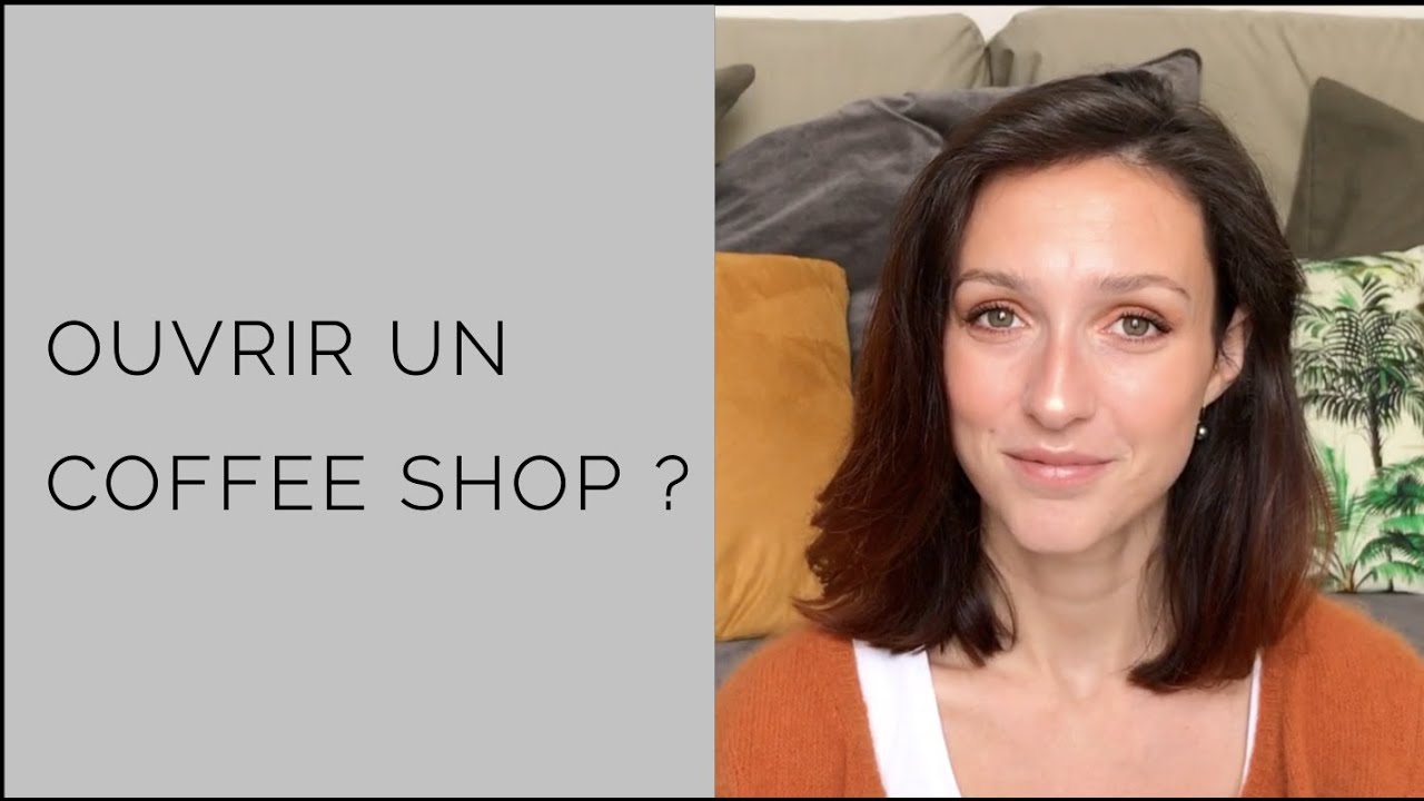 Ouvrir un coffee shop : est-ce que ça vaut le coup ?