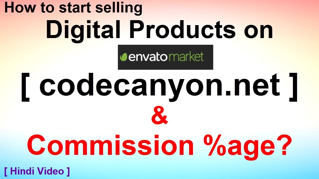 How to start selling Digital Products on Codecanyon.net and envato market Commission Percentage