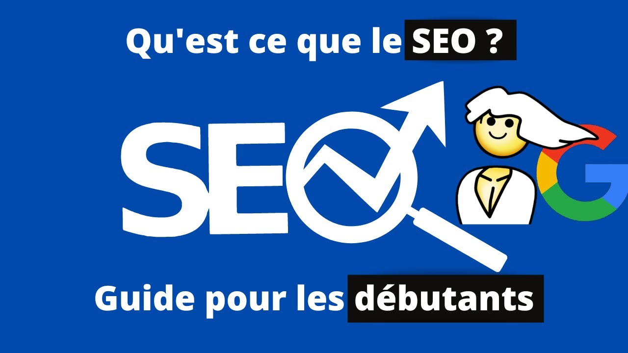 C'est quoi le SEO ? Explications du référencement naturel (Search Engine Optimisation)