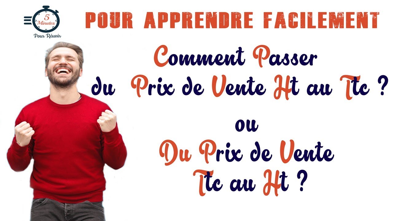Comment passer d'un prix de vente HT au TTC ? Ou du prix de vente TTC au HT ?