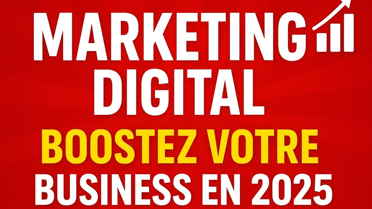 Marketing Digital : Boostez Votre Business en Ligne en 2025