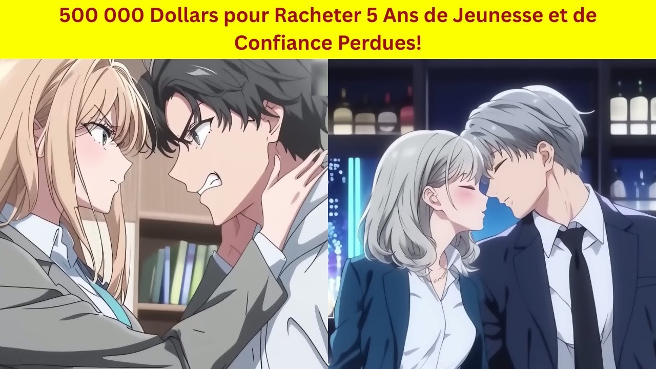 500 000 Dollars pour Racheter 5 Ans de Jeunesse et de Confiance Perdues!