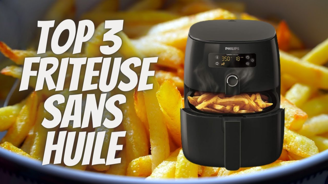 TOP 3 Meilleure Friteuse Sans Huile 2021