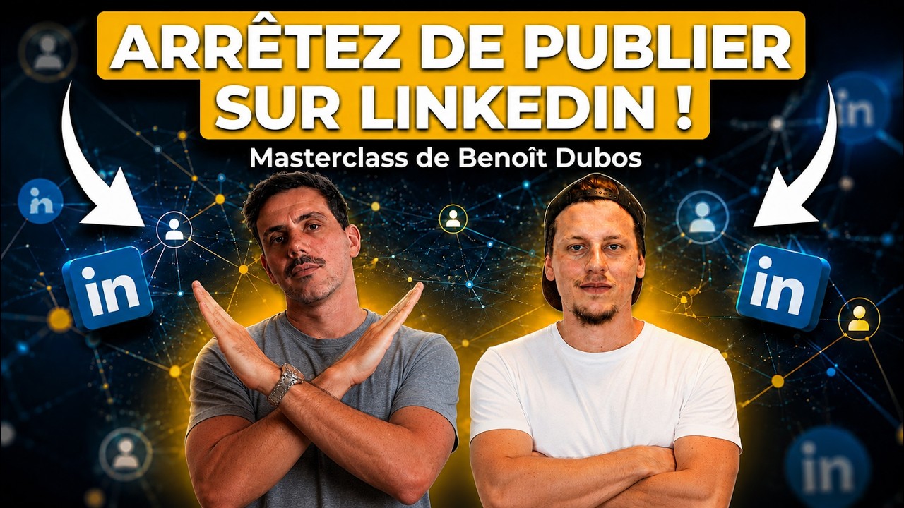 “Arrêtez de publier sur LinkedIn” Masterclass de Benoît Dubos.